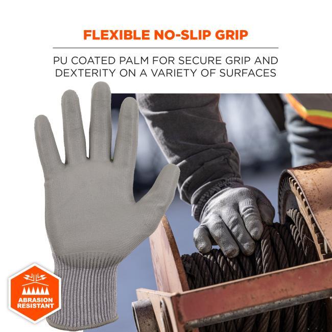 Flexible no-slip grip: PU coated palm for secure grip and dexterity on a variety of surfaces. Abrasion resistant.