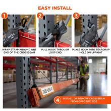 Easy installation. Steps: Wrap strap around one end of the crossbeam. Pull hook through loop end. Place hook into teardrop hole on upright. Install or remove crossbeam from opposite side.